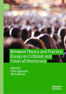 eBook (pdf) Between Theory and Practice: Essays on Criticism and Crises of Democracy de 
