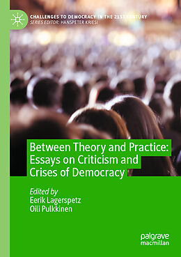 Couverture cartonnée Between Theory and Practice: Essays on Criticism and Crises of Democracy de 