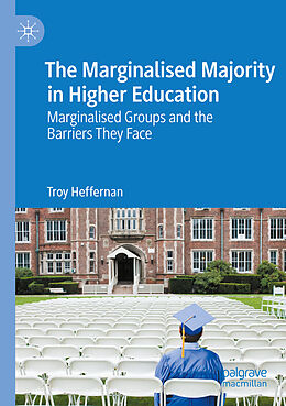 Couverture cartonnée The Marginalised Majority in Higher Education de Troy Heffernan