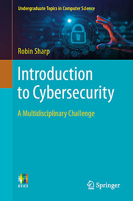 Couverture cartonnée Introduction to Cybersecurity de Robin Sharp