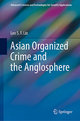 Livre Relié Asian Organized Crime and the Anglosphere de Leo S. F. Lin