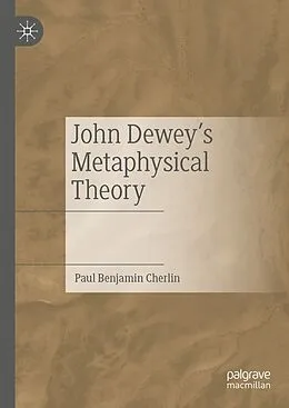 E-Book (pdf) John Dewey's Metaphysical Theory von Paul Benjamin Cherlin