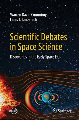 E-Book (pdf) Scientific Debates in Space Science von Warren David Cummings, Louis J. Lanzerotti