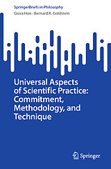 E-Book (pdf) Universal Aspects of Scientific Practice: Commitment, Methodology, and Technique von Giora Hon, Bernard R. Goldstein