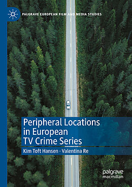 Couverture cartonnée Peripheral Locations in European TV Crime Series de Valentina Re, Kim Toft Hansen