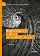 E-Book (pdf) Bourdieu, Habitus and Field von Sadiya Akram