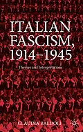 E-Book (pdf) Italian Fascism, 1914-1945 von Claudia Baldoli