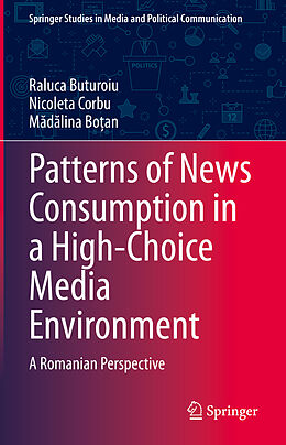 Livre Relié Patterns of News Consumption in a High-Choice Media Environment de Raluca Buturoiu, M d lina Bo an, Nicoleta Corbu