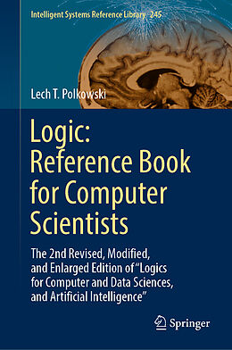 Livre Relié Logic: Reference Book for Computer Scientists de Lech T. Polkowski