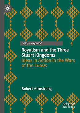 Fester Einband Royalism and the Three Stuart Kingdoms von Robert Armstrong