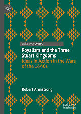 eBook (pdf) Royalism and the Three Stuart Kingdoms de Robert Armstrong