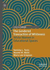 E-Book (pdf) The Gendered Transaction of Whiteness von Tenisha L. Tevis, Naomi W. Nishi, Mara Lee Grayson