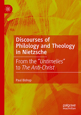 Couverture cartonnée Discourses of Philology and Theology in Nietzsche de Paul Bishop