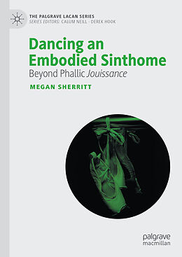 Livre Relié Dancing an Embodied Sinthome de Megan Sherritt