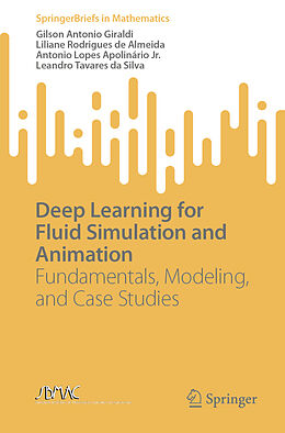 Couverture cartonnée Deep Learning for Fluid Simulation and Animation de Gilson Antonio Giraldi, Leandro Tavares Da Silva, Antonio Lopes Apolinário Jr.