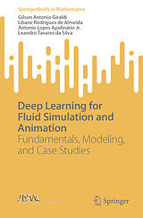 eBook (pdf) Deep Learning for Fluid Simulation and Animation de Gilson Antonio Giraldi, Liliane Rodrigues de Almeida, Antonio Lopes Apolinário Jr.