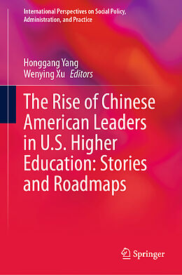 Livre Relié The Rise of Chinese American Leaders in U.S. Higher Education: Stories and Roadmaps de 