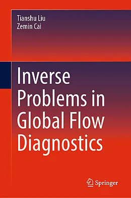 E-Book (pdf) Inverse Problems in Global Flow Diagnostics von Tianshu Liu, Zemin Cai