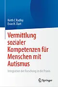 E-Book (pdf) Vermittlung sozialer Kompetenzen für Menschen mit Autismus von Keith C Radley, Evan H. Dart