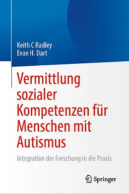 E-Book (pdf) Vermittlung sozialer Kompetenzen für Menschen mit Autismus von Keith C Radley, Evan H. Dart