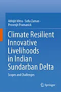 E-Book (pdf) Climate Resilient Innovative Livelihoods in Indian Sundarban Delta von Abhijit Mitra, Sufia Zaman, Prosenjit Pramanick