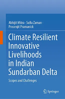 E-Book (pdf) Climate Resilient Innovative Livelihoods in Indian Sundarban Delta von Abhijit Mitra, Sufia Zaman, Prosenjit Pramanick