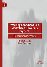 E-Book (pdf) Working Conditions in a Marketised University System von Krista Bonello, Lena Wånggren