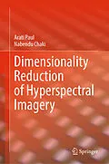 E-Book (pdf) Dimensionality Reduction of Hyperspectral Imagery von Arati Paul, Nabendu Chaki