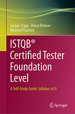 Livre Relié ISTQB® Certified Tester Foundation Level de Lucjan Stapp, Michaël Pilaeten, Adam Roman