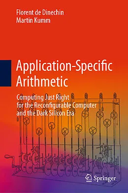 E-Book (pdf) Application-Specific Arithmetic von Florent De Dinechin, Martin Kumm