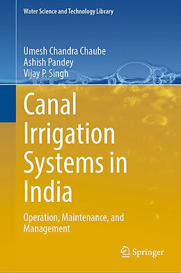 eBook (pdf) Canal Irrigation Systems in India de Umesh Chandra Chaube, Ashish Pandey, Vijay P. Singh