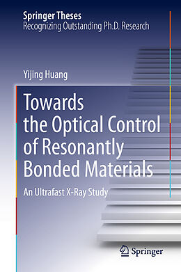 Livre Relié Towards the Optical Control of Resonantly Bonded Materials de Yijing Huang