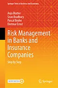 E-Book (pdf) Risk Management in Banks and Insurance Companies von Anja Blatter, Sean Bradbury, Pascal Bruhn