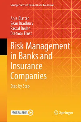 E-Book (pdf) Risk Management in Banks and Insurance Companies von Anja Blatter, Sean Bradbury, Pascal Bruhn