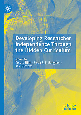 Livre Relié Developing Researcher Independence Through the Hidden Curriculum de 