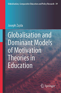 Livre Relié Globalisation and Dominant Models of Motivation Theories in Education de Joseph Zajda