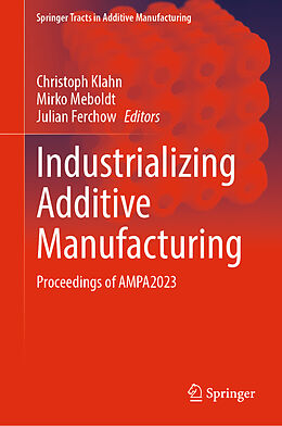 Livre Relié Industrializing Additive Manufacturing de 