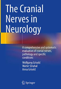 E-Book (pdf) The Cranial Nerves in Neurology von Wolfgang Grisold, Walter Struhal, Anna Grisold