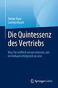 E-Book (pdf) Die Quintessenz des Vertriebs von Stefan Hase, Corinna Busch