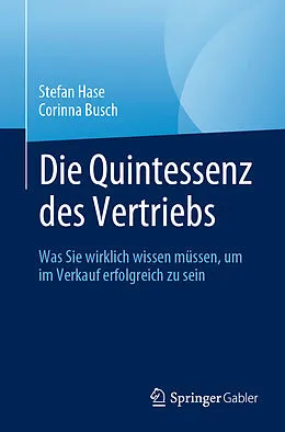 E-Book (pdf) Die Quintessenz des Vertriebs von Stefan Hase, Corinna Busch
