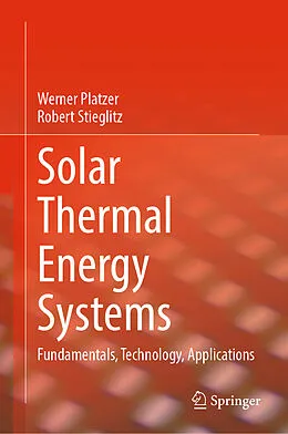 E-Book (pdf) Solar Thermal Energy Systems von Werner Platzer, Robert Stieglitz