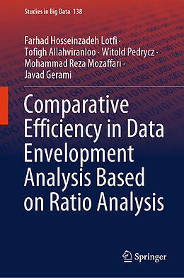 Livre Relié Comparative Efficiency in Data Envelopment Analysis Based on Ratio Analysis de Farhad Hosseinzadeh Lotfi, Tofigh Allahviranloo, Javad Gerami