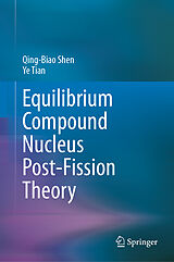 eBook (pdf) Equilibrium Compound Nucleus Post-Fission Theory de Qing-Biao Shen, Ye Tian