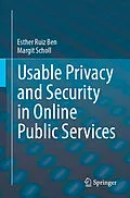 E-Book (pdf) Usable Privacy and Security in Online Public Services von Esther Ruiz Ben, Margit Scholl