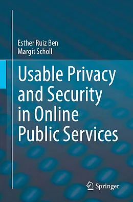 E-Book (pdf) Usable Privacy and Security in Online Public Services von Esther Ruiz Ben, Margit Scholl