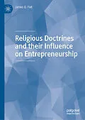 E-Book (pdf) Religious Doctrines and their Influence on Entrepreneurship von James O. Fiet