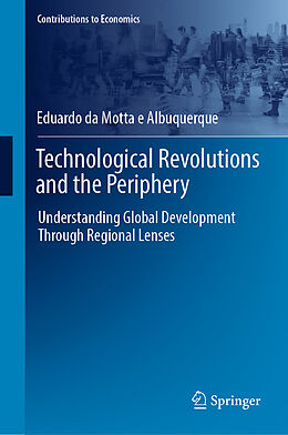 Livre Relié Technological Revolutions and the Periphery de Eduardo Da Motta E Albuquerque