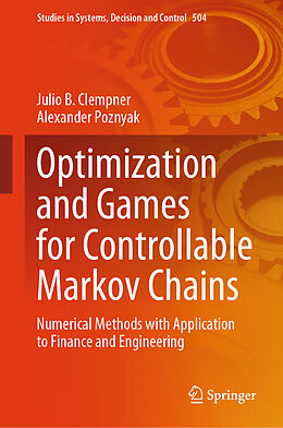 Livre Relié Optimization and Games for Controllable Markov Chains de Alexander Poznyak, Julio B. Clempner