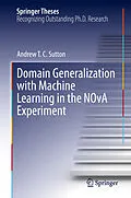 E-Book (pdf) Domain Generalization with Machine Learning in the NOvA Experiment von Andrew T. C. Sutton