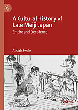 eBook (pdf) A Cultural History of Late Meiji Japan de Alistair Swale